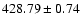 $428.79\pm0.74$