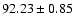 $92.23\pm0.85$