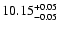 $\rm 10.15^{+0.05}_{-0.05}$
