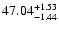 $\rm 47.04^{+1.53}_{-1.44}$