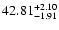 $\rm 42.81^{+2.10}_{-1.91}$