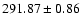 $291.87\pm0.86$