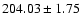 $204.03\pm1.75$