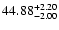 $\rm 44.88^{+2.20}_{-2.00}$