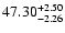 $\rm 47.30^{+2.50}_{-2.26}$