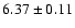 $6.37\pm0.11$