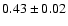 $0.43\pm0.02$