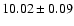$10.02\pm0.09$