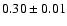 $0.30\pm0.01$