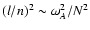 $(l/n)^2 \sim \omega_A^2/N^2$