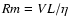 $Rm=VL/\eta$
