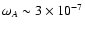 $\omega_A \sim 3\times 10^{-7}$