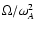 $\Omega/\omega_A^2$