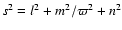 $s^2=l^2+m^2/\varpi^2+n^2$