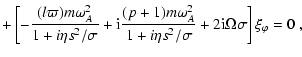 $\displaystyle +\left[- {(l\varpi)m \omega_A^2 \over 1+i \eta s^2 /\sigma} +
{\r...
...ver 1+i \eta s^2 /\sigma} + 2 {\rm i} \Omega \sigma \right] \xi_\varphi
= 0 ~ ,$