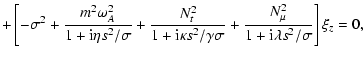 $\displaystyle +\left[-\sigma^2 + {m^2\omega_A^2 \over 1+{\rm i} \eta s^2/ \sigm...
...amma\sigma} + {N_\mu^2 \over 1+{\rm i} \lambda s^2 / \sigma}\right] \xi_z = 0 ,$