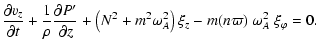 $\displaystyle {\partial v_z \over \partial t} + {1 \over \rho} {\partial P' \ov...
...^2
+ m^2 \omega_A^2 \right) \xi_z - m (n \varpi) ~\omega_A^2~ \xi_\varphi = 0 .$