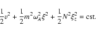 \begin{displaymath}{1 \over 2} v^2 + {1 \over 2} m^2\omega_A^2 \xi^2 + {1 \over 2} N^2 \xi_z^2 = \hbox{cst}.
\end{displaymath}