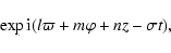 \begin{displaymath}\exp {\rm i}(l \varpi+m\varphi+nz-\sigma t),
\end{displaymath}