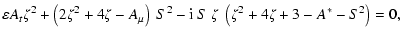 $\displaystyle \varepsilon A_t \zeta^2 + \left (2 \zeta^2+4\zeta-A_\mu\right) ~ S^2
- {\rm i}~ S ~\zeta ~ \left(\zeta^2 + 4\zeta + 3-A^* -S^2\right) =0 ,$