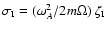 $\sigma_{\rm I}= (\omega_A^2/2m\Omega)~ \zeta_{\rm I}$