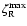 $\zeta_{\rm R}^{\rm max}$