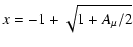 $\displaystyle x=-1+\sqrt{1+A_\mu/2}$