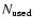 $N_{\rm used}$