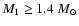 $M_1 \geq 1.4 ~{M}_\odot$