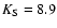 $K_{\rm S}=8.9$