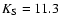 $K_{\rm S}=11.3$