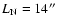 $L_{\rm N}=14''$