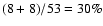 $(8+8)/53 = 30\%$