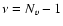 $\nu = N_v-1$
