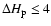 $\Delta H_{\rm p} \leq 4$