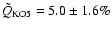 $\tilde{Q}_{\rm KO5} = 5.0 \pm 1.6\%$
