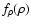 $f_\rho (\rho )$
