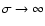 $\sigma \rightarrow \infty$