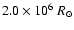 $2.0\times 10^6~{R}_\odot$
