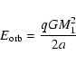 \begin{displaymath}E_{\rm orb} = \frac{qGM_1^2}{2a}
\end{displaymath}