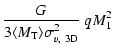 $\displaystyle \frac{G}{3\langle M_{\rm T} \rangle \sigma_{v,~{\rm 3D}}^2}~ q M_1^2$
