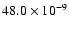 $48.0 \times 10^{-9}$