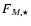 $F_{M,\star}$