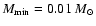 $M_{\rm min}=0.01~{M}_\odot$