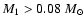 $M_1 > 0.08~{M}_\odot$
