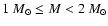 $1 ~{M}_\odot\leq M < 2 ~{M}_\odot$