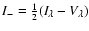 $I_-={1\over2}(I_\lambda-V_\lambda)$