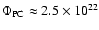 $\Phi_{\rm PC}\approx2.5\times10^{22}$
