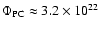 $\Phi_{\rm PC}\approx3.2\times10^{22}$