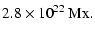 $\displaystyle 2.8\times10^{22}~{\rm Mx} .$